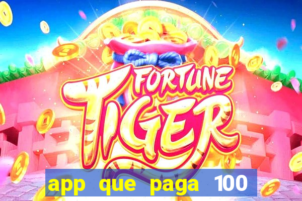 app que paga 100 reais por dia